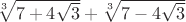 $\sqrt[3]{7+4\sqrt3}+\sqrt[3]{7-4\sqrt3}$