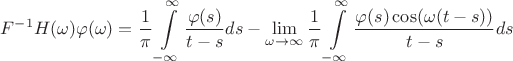 $$F^{-1}H(\omega)\varphi(\omega)=\frac{1}{\pi}\int\limits_{-\infty}^{\infty}\frac{\varphi(s)}{t-s}ds-\lim\limits_{\omega\to\infty}\frac{1}{\pi}\int\limits_{-\infty}^{\infty}\frac{\varphi(s)\cos(\omega(t-s))}{t-s}ds$$