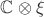 $\mathbb{C}\otimes\xi$