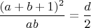 $\dfrac{(a+b+1)^2}{ab}=\dfrac{d}{2}$