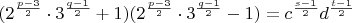 $$(2^{\frac{p-3}{2}} \cdot 3^{\frac{q-1}{2}} + 1)(2^{\frac{p-3}{2}} \cdot 3^{\frac{q-1}{2}} - 1) = c^{\frac{s-1}{2}}d^{\frac{t-1}{2}}$$