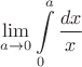 $$\lim \limits_{a\to 0} \int\limits_0^a \frac {dx}{x}$$