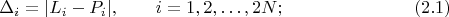 $$\Delta_i=\lvert L_i-P_i\rvert, \qquad i=1,2,\ldots,2N;\eqno(2.1)$$