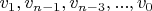 $v_1, v_{n-1}, v_{n-3}, ..., v_0$