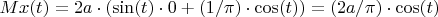 $Mx(t)=2a\cdot(\sin(t)\cdot0 + (1/\pi)\cdot \cos(t))=(2a/\pi)\cdot\cos(t)$