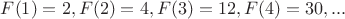 $F(1)=2,F(2)=4,F(3)=12,F(4)=30,...$