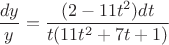 $$\frac{dy}{y}=\frac{(2-11t^2)dt}{t(11t^2+7t+1)}$$