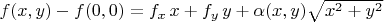 $f(x,y) - f(0,0) = f_x\,x + f_y\,y + \alpha(x,y) \sqrt{x^2+y^2}$