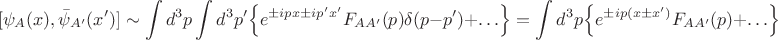 $$[\psi_A(x),\bar{\psi}_{A'}(x')]\sim\int d^3p\int d^3p'\Bigl\{e^{\pm ipx\pm ip'x'}F_{AA'}(p)\delta(p-p')+\ldots\Bigr\}=\int d^3p\Bigl\{e^{\pm ip(x\pm x')}F_{AA'}(p)+\ldots\Bigr\}$$
