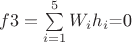 $f3=\sum\limits_{i=1}^5 W_i h_i$=0