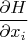 $\dfrac{\partial{H}}{\partial{x_i}}$