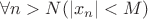 $\forall n>N (|x_n|<M)$