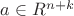 $a \in R^{n+k}$