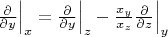 $\frac{\partial}{\partial y}\Big|_x = \frac{\partial}{\partial y}\Big|_z - \frac{x_y}{x_z} \frac{\partial}{\partial z}\Big|_y$