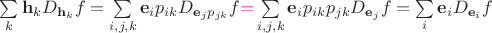 $\sum\limits_k\mathbf h_k D_{\mathbf h_k}f=\sum\limits_{i,j,k}\mathbf e_i p_{ik} D_{\mathbf e_j p_{jk}}f{\color{magenta}=}\sum\limits_{i,j,k}\mathbf e_i p_{ik}p_{jk} D_{\mathbf e_j}f=\sum\limits_i\mathbf e_i D_{\mathbf e_i}f$