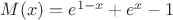 $M(x) = e^{1-x}+ e^x-1$