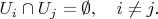 $U_i\cap U_j=\emptyset,\quad i\ne j.$