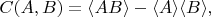 $C(A, B) = \langle AB\rangle - \langle A\rangle\langle B\rangle,$