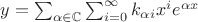 $y = \sum_{\alpha \in \mathbb C} \sum_{i = 0}^\infty k_{\alpha i} x^i e^{\alpha x}$