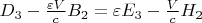 $ D_3-\frac{\varepsilon V}{c}B_2=\varepsilon E_3-\frac{V}{c}H_2$