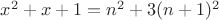 $x^2+x+1=n^2+3(n+1)^2$