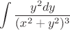 $$\int{y^2dy\over(x^2+y^2)^3}$$