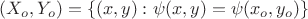 $(X_{o},Y_{o})=\lbrace(x,y):\psi(x,y)=\psi(x_{o},y_{o})\rbrace$