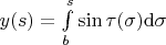 $y(s)=\int\limits_b^s\sin\tau(\sigma)\mathrm{d}\sigma$