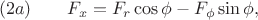 $$
(2a) \qquad
F_x = F_r \cos \phi  - F_{\phi} \sin \phi ,
$$