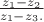 ${z}_{1}-{z}_{2} \over {z}_{1}-{z}_{3} .$