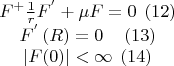 \[
{\begin{array}{*{20}c}
   {F^  + \frac{1}
{r}F^{'}  + \mu F = 0\;\left( {12} \right)}  \\
   {F^{'} \left( R \right) = 0\quad \left( {13} \right)}  \\
   {\left| {F(0)} \right| < \infty \;\left( {14} \right)}  \\

 \end{array} }
\]
