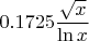 $$0.1725\frac{\sqrt{x}}{\ln{x}}$$