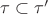 $\tau\subset\tau '$