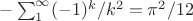 $-\sum_1^\infty (-1)^k/k^2  = \pi^2/12$