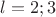 $l=2;3$