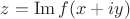 $z = \operatorname{Im} f(x + iy)$