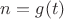 $n=g(t)$