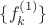 $\{f^{(1)}_{k}\}$ $\{f^{(1)}_{k}\}$