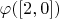 $\varphi([2,0])$