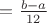 $=\frac{b-a}{12}$