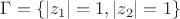 $\Gamma = \{|z_1| = 1, |z_2| = 1\}$