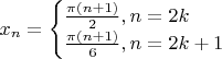$x_n = \begin{cases} \frac{\pi(n+1)}{2},n=2k \\ \frac{\pi(n+1)}{6},n=2k+1 \end{cases}$