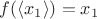 $f(\langle x_1\rangle)=x_1$