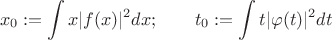 $$x_0:=\int x|f(x)|^2dx; \qquad t_0:=\int t|\varphi(t)|^2dt$$