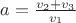 $a = \frac {v_2 + v_3} {v_1}$