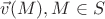 $\vec v(M), M\in S$
