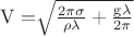 $\mathrm{V=}\sqrt{\frac{2\pi\sigma}{\rho\lambda}+\frac{\mathrm{g\lambda}}{2\pi}}$