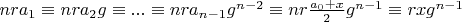 $n r a_1 \equiv n r a_2 g \equiv ... \equiv n r a_{n-1} g^{n-2} \equiv n r \frac{a_0+x}{2} g^{n-1} \equiv r x g^{n-1}$
