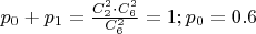 $p_0+p_1=\frac{C^2_2\cdot C^2_6}{C^2_6}=1; p_0=0.6$