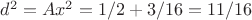 $d^2=Ax^2=1/2+3/16=11/16$